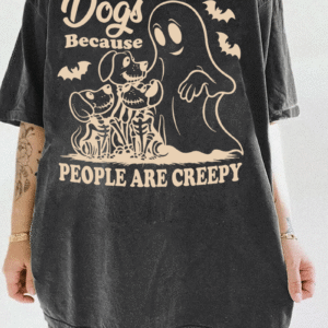 Dogs Because People Are Creepy Tee