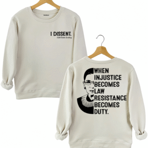 I Dissent Sweatshirt