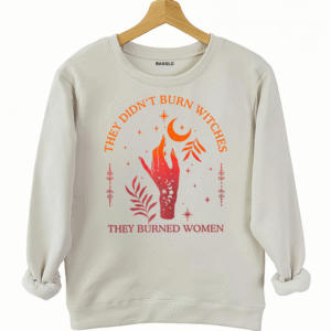 Witch Burn Truth Rebel Sweatshirt